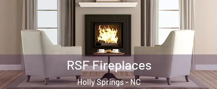  RSF Fireplaces Holly Springs - NC