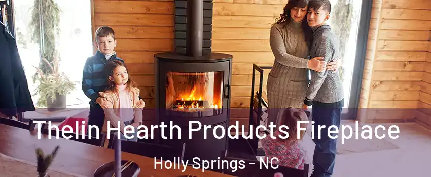  Thelin Hearth Products Fireplace Holly Springs - NC